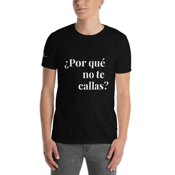 Camiseta de manga corta unisex porquenotecallas