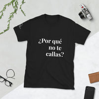 Camiseta de manga corta unisex porquenotecallas